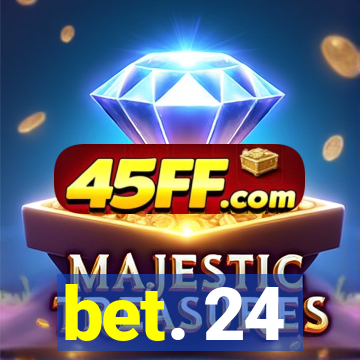 bet. 24